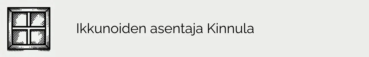 Ikkunoiden asentaja Kinnula